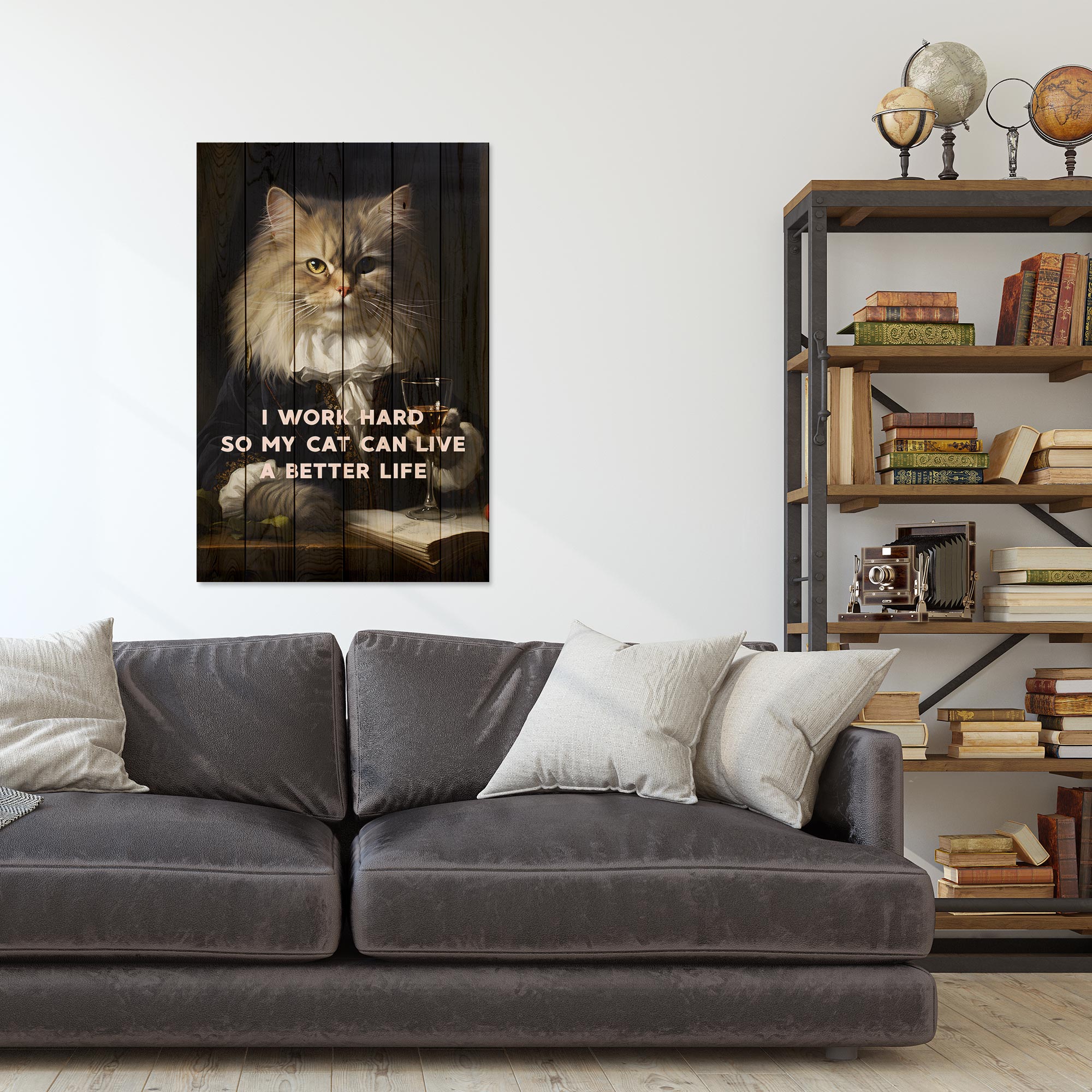 Obraz Wood I work hard so my Cat can live a better life