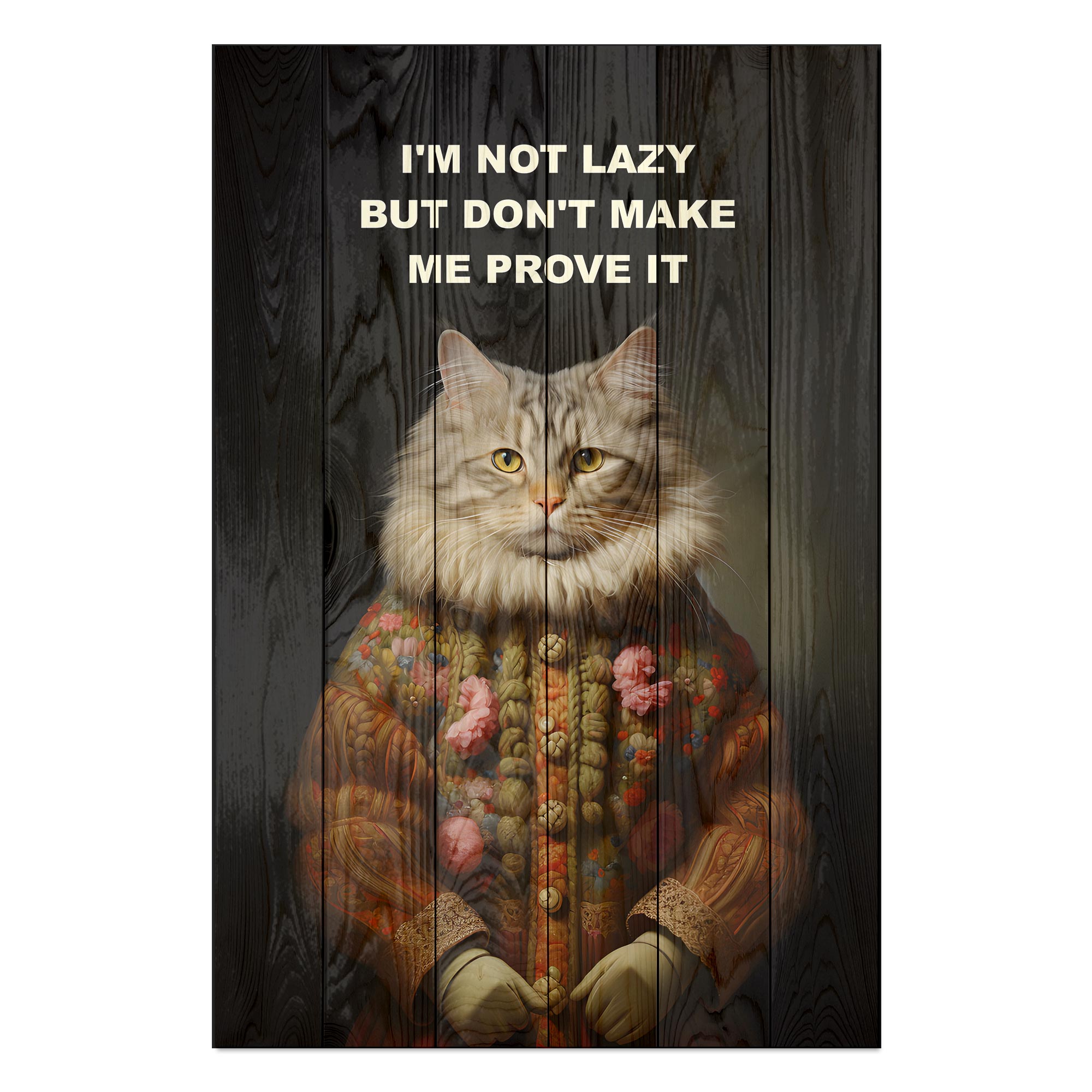 Obraz Wood I'm not lazy but don't make me prove it-30x40 cm