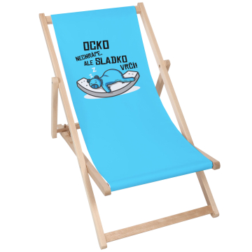 Drevené plážové lehátko Ocko nechrápe, ale sladko vrčí!